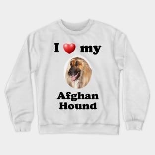 I Love My Afghan Hound Crewneck Sweatshirt